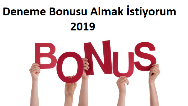 yatırım şartsız deneme bonusu 2019